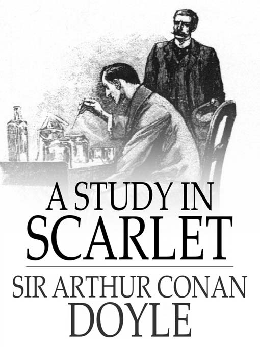 Title details for A Study in Scarlet by Sir Arthur Conan Doyle - Available